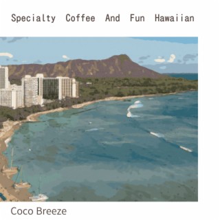 Specialty Coffee And Fun Hawaiian