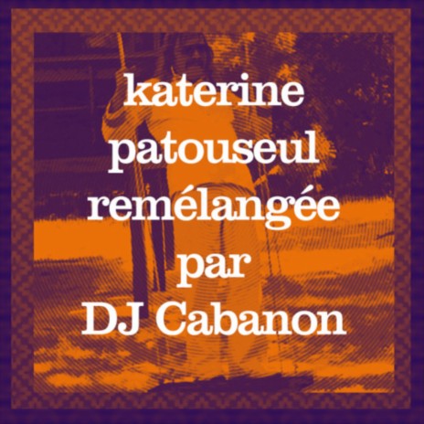 Patouseul (DJ Cabanon Remix) ft. Katerine
