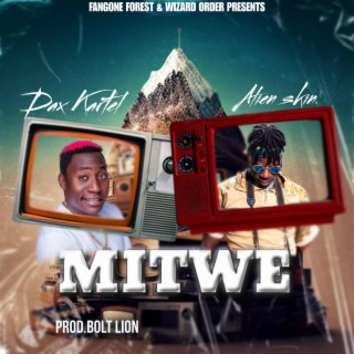 Mitwe ft. Daxx Kartel lyrics | Boomplay Music