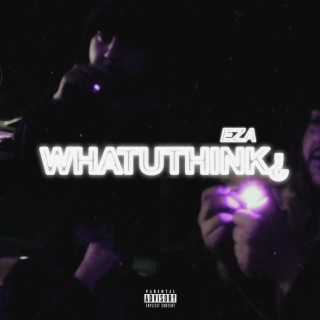 Whatuthink¿ lyrics | Boomplay Music