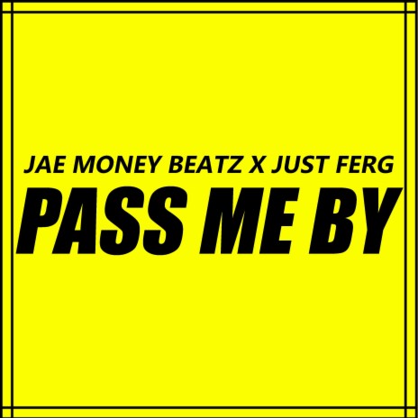 Pass Me By ft. Just Ferg | Boomplay Music