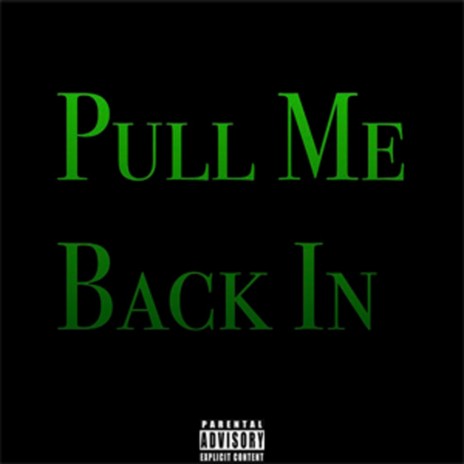 Pull Me Back In