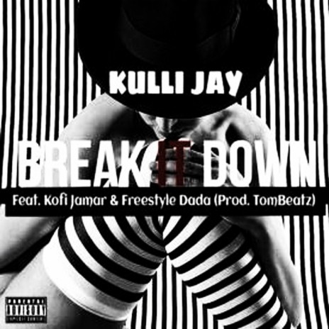 Break It Down ft. Kofi Jamar & Freestyle Dada | Boomplay Music