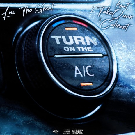 Turn The AC On ft. CaliRant & 1TakeQuan
