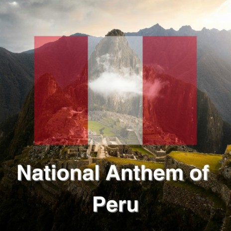 National Anthem of Peru | Boomplay Music