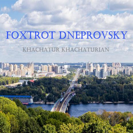 Foxtrot Dneprovsky | Boomplay Music