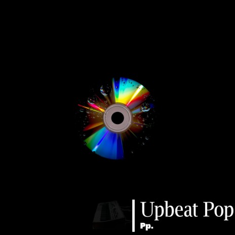 Upbeat Pop, Pt. 1