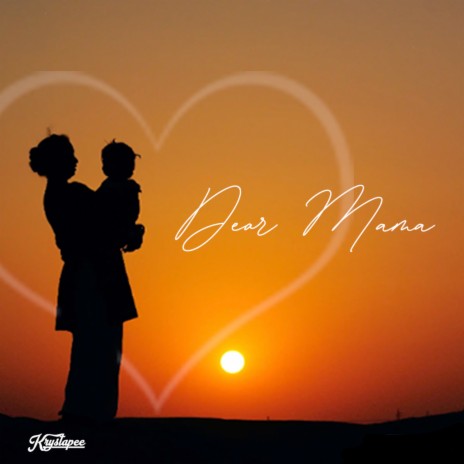 Dear Mama | Boomplay Music