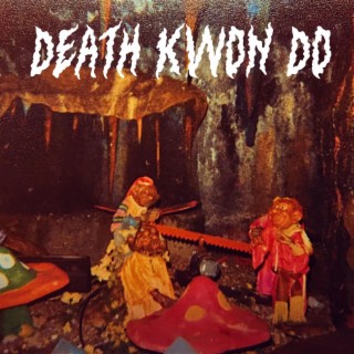 Death Kwon Do lyrics | Boomplay Music