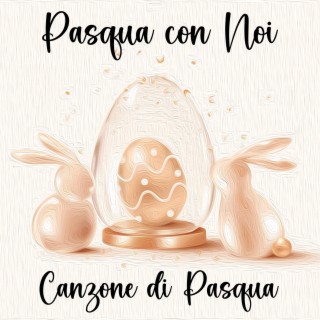 Pasqua Con Noi (Canzone di Pasqua)