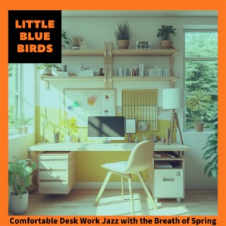 Comfortable Desk Work Jazz with the Breath of Spring