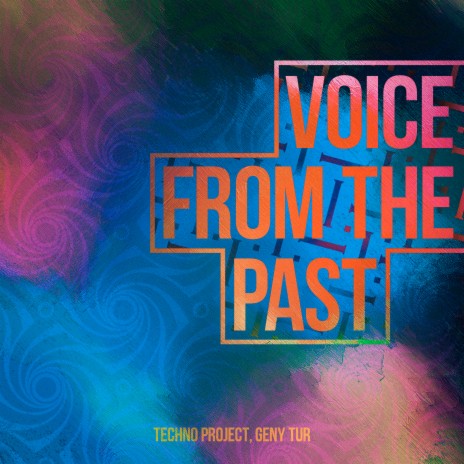 Voice from the Past ft. Geny Tur | Boomplay Music
