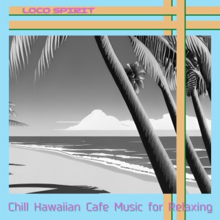 Chill Hawaiian Cafe Music for Relaxing