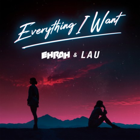 Everything I Want ft. LAU | Boomplay Music