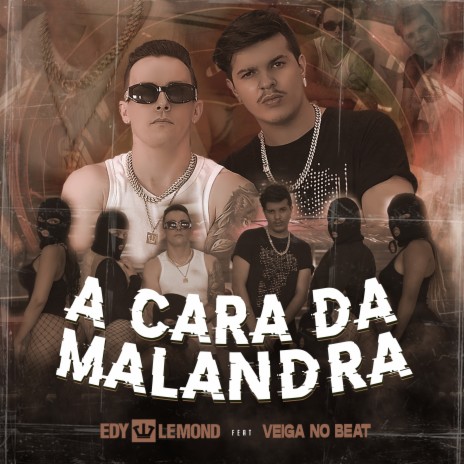 A Cara da Malandra ft. Veiga no Beat | Boomplay Music