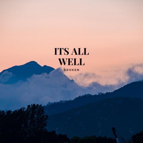 It's all well | Boomplay Music