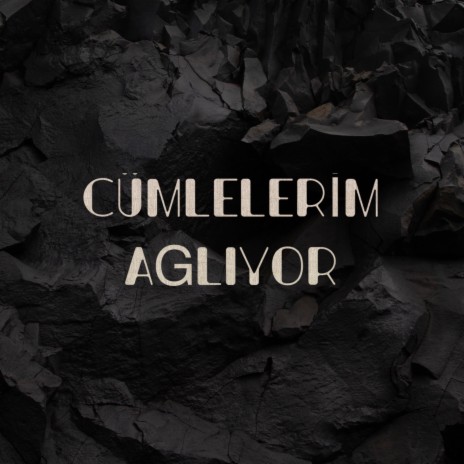 Cümlelerim Ağlıyor | Boomplay Music