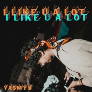 I Like U a Lot lyrics | Boomplay Music