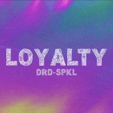 Loyalty (feat. SPKL) | Boomplay Music