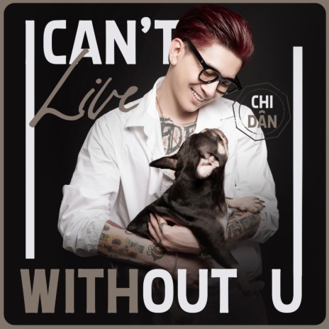 I Can't Live Without U | Boomplay Music