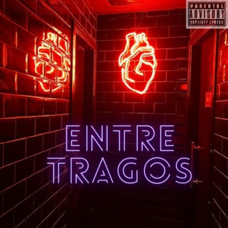 ENTRE TRAGOS | Boomplay Music