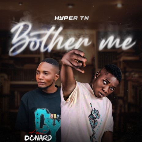 Bother Me ft. Benard | Boomplay Music