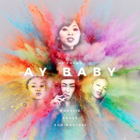 Ay Baby (feat. Rouge, Moozlie & Sho Madjozi) | Boomplay Music