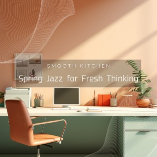 Spring Jazz for Fresh Thinking