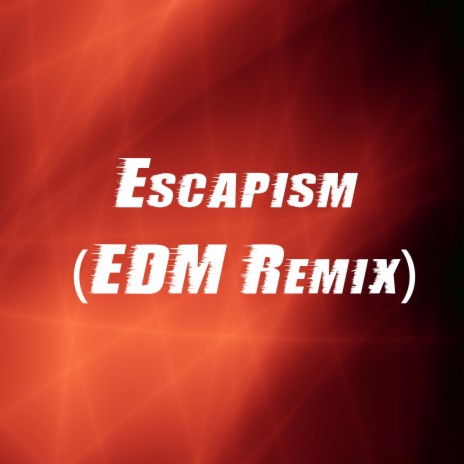 Escapism (EDM Remix) | Boomplay Music