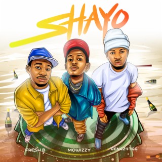 Shayo ft. Gengz 4TGg & Iamfreshb lyrics | Boomplay Music