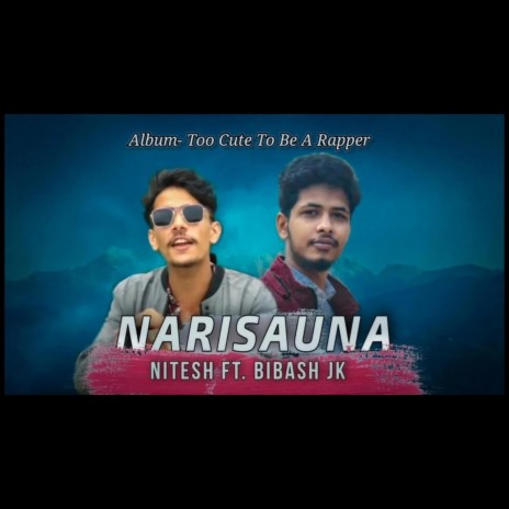 Narisauna ft. Nitesh | Boomplay Music