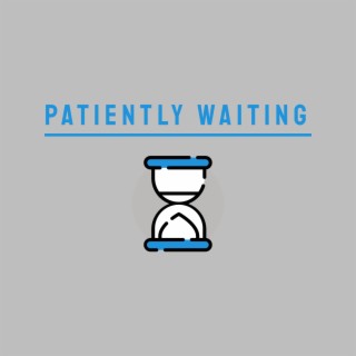 Patiently Waiting lyrics | Boomplay Music