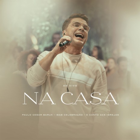 Na Casa (Ao Vivo) ft. ibab celebração & O Canto das Igrejas | Boomplay Music