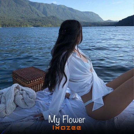 My Flower | Boomplay Music