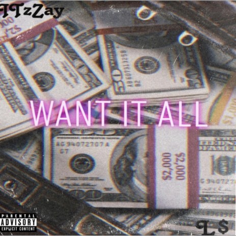 Want It All ft. L$ | Boomplay Music