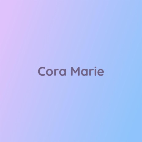 Cora Marie | Boomplay Music