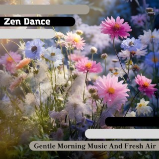 Gentle Morning Music And Fresh Air