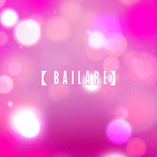 Bailaré lyrics | Boomplay Music