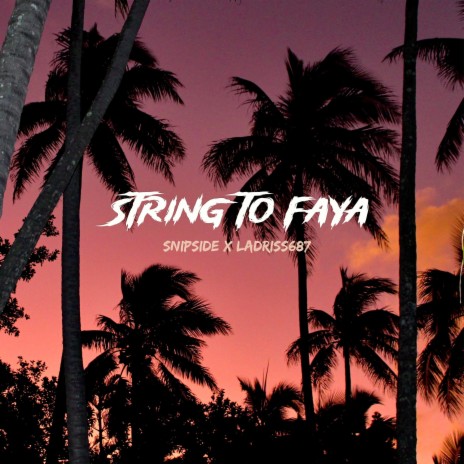 String to faya ft. Snipside | Boomplay Music