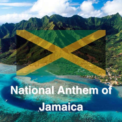 National Anthem of Jamaica | Boomplay Music