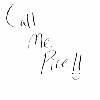 Call Me Pice!!