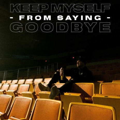 Keep Myself From Saying Goodbye ft. Lester Estelle ll