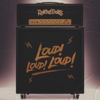 Loud! Loud! Loud!