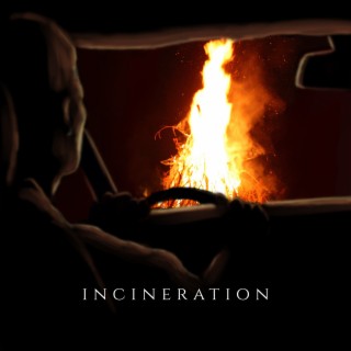 INCINERATION