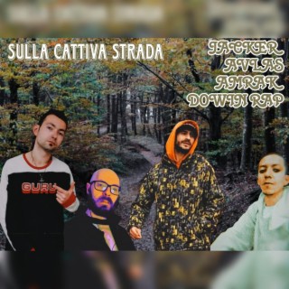 Sulla cattiva strada - (Jacker - Avlas - Amrak - Dowin rap)