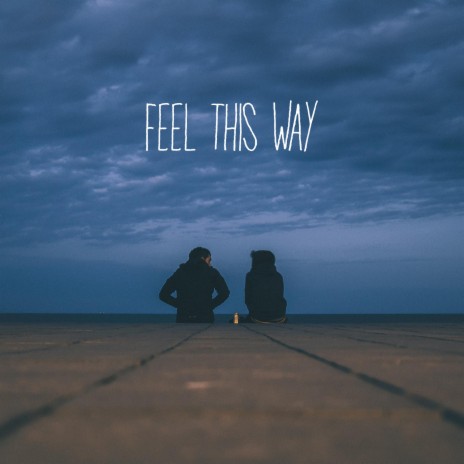 Feel This Way | Boomplay Music