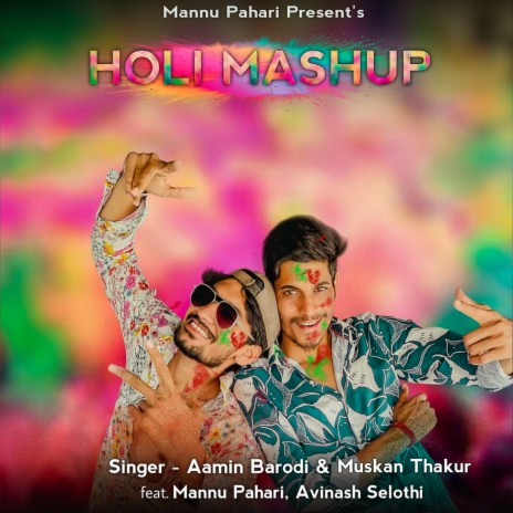 Holi Mashup ft. Muskan Thakur, Mannu Pahari & Avinash Selothi | Boomplay Music