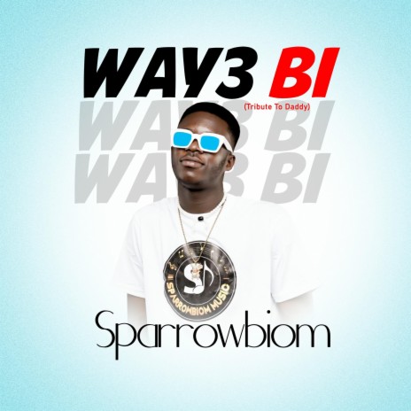 Way3 Bi(Tribute To Daddy) | Boomplay Music