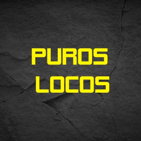 Puros Locos | Boomplay Music