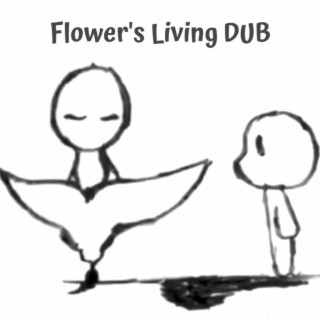 Flower's Living DUB ft. NIKO lyrics | Boomplay Music